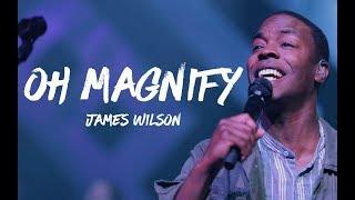 James Wilson- Oh Magnify (Official Music Video)