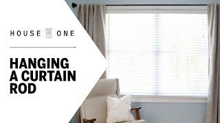 How to Hang a Curtain Rod | House One