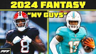 2024 Fantasy Football 'My Guys' | PFF Fantasy Podcast