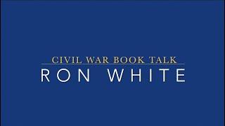 NCWM Civil War Book Talk with Ron White, October 26, 2023