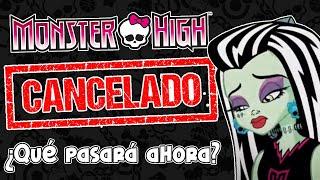 Monster High ha sido CANCELADO ¿y ahora...?