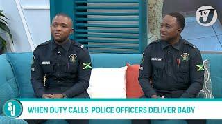 When Duty Calls: Police Officers Deliver Baby  | TVJ Smile Jamaica