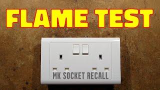 Flame test on a recalled MK socket