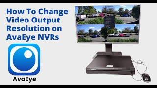 How to change the display output on AvaEye NVRs