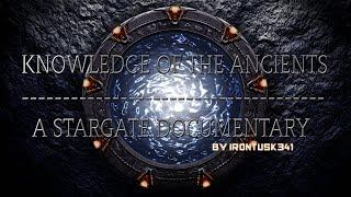 Knowledge of The Ancients -  A Stargate Documentary (Pre-Origins & Future Series)