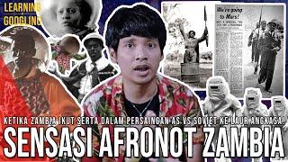 Proyek Ke Luar Angkasa Zambia Yang Jadi Tertawaan Dunia! AS Mau Curi Ide? Afronot! |LearningGoogling