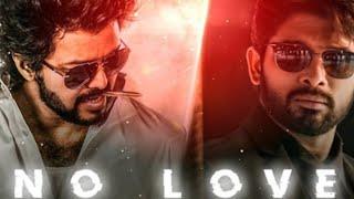 THALAPATHY VIJAY & ALLU ARJUN EDIT STATUS|| NO LOVE || ATTITUDE STATUS ||