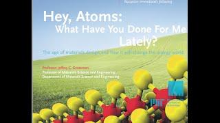 Wulff Lecture: Hey, Atoms: What Have You Done for Me Lately?