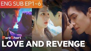  Love And Revenge EP1~6 | ENG SUB #shortdramas #moreshort