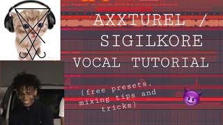 HOW TO MAKE AN AXXTUREL / SIGILKORE TYPE SONG (vocal tutorial, mixing tips and tricks, free presets)