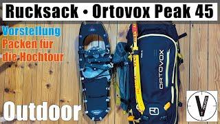 Ortovox Peak 45 • Vorstellung und Packen für die Hochtour • Gewicht Ausrüstung • Hochtouren-Rucksack