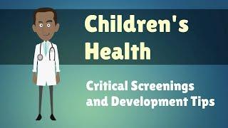 Children's Health - Critical Screenings and Development Tips