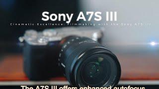 Cinematic Excellence: Filmmaking with the Sony A7S III