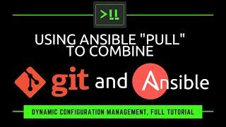 Using Ansible "Pull" Mode to Dynamically Automate Server/Workstation Builds