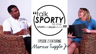 Sports with Aliyah Episode 2 Ft. Marcus Tuggle Jr. of Thrive Sports Management