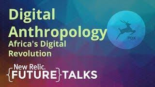 Digital Anthropology and Africa's Digital Revolution [FutureTalks]