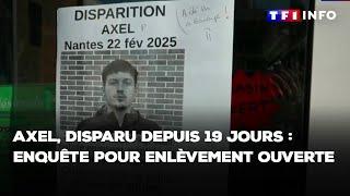 Axel, disparu depuis 19 jours : enquête pour enlèvement ouverte｜TF1 INFO