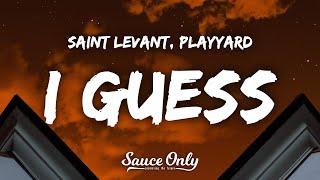 Saint Levant & Playyard - I Guess (Lyrics)