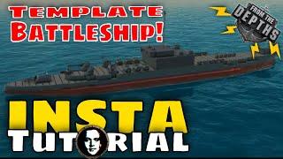 From The Depths INSTANT Tutorial: Template Battleship