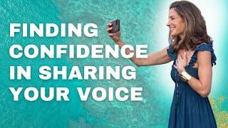 FINDING CONFIDENCE THROUGH SHARING YOUR VOICE 