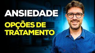 Ansiedade - Como é o Tratamento da Ansiedade