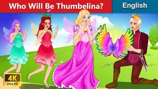 Who Will Be Thumbelina? | Stories for Teenagers | WOA Fairy tales English