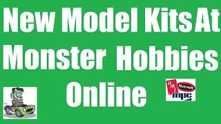 The New Model Kits Are Here at Monster Hobbies - August 8th 2022