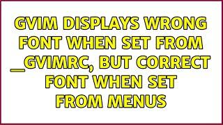 Gvim displays wrong font when set from _gvimrc, but correct font when set from menus