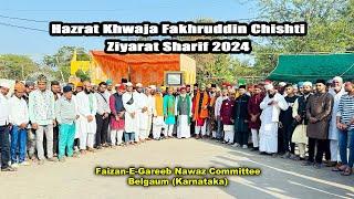 Hazrat Khwaja Fakhruddin Chishti Ziyarat Sharif 2024 || Faizan-E-Gareeb Nawaz Committee Belgaum