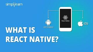 What Is React Native? | React Native Tutorial For Beginners | Learn React Native | Simplilearn