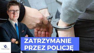 Zatrzymanie przez Policję. Komentarz prawnika Prosto o Prawie.