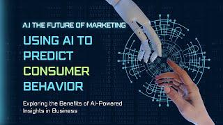 Using AI to Predict Consumer Behavior The Future of Marketing by Digital Thakur