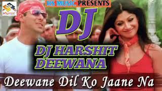 Deewane Dil Ko Jaane Ja Super Hit Hindi Dj Song Mix Dj Harshit Deewana Dhamiyapatti