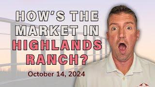 How is the Market in Highlands Ranch? (October 14, 2024)