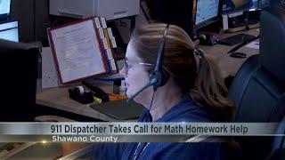 911 dispatcher takes call for math homework help in Shawano County