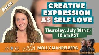 Creative Expression as Self Love with Molly Mandelberg