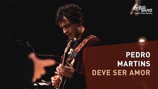 Pedro Martins: "DEVE SER AMOR" | Frankfurt Radio Big Band | Jim McNeely | Jazz | 4K