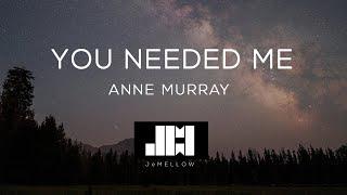 Anne Murray - You Needed Me (Lyrics) 