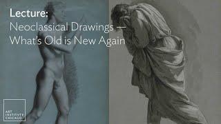 Lecture: Neoclassical Drawings—What’s Old is New Again