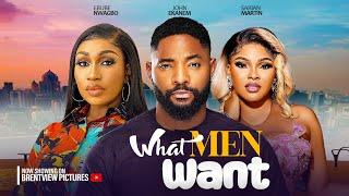 WHAT MEN WANT- SARIAN MARTIN, EBUBE NWAGBO, JOHN EKANEM- LATEST NIGERIAN NOLLYWOOD MOVIE 2024