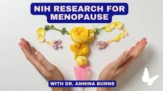 NIH Research for Menopause with Dr. Annina Burns