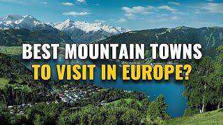 20 Best Mountain Towns to Visit in Europe