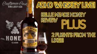 LIVE! Belle Meade Honey + 2 Flights From LikeTime Whiskey!