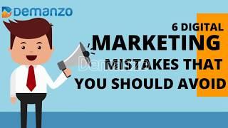 6 digital marketing mistakes that you should Avoid | Demanzo