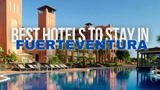 Best Hotels To Stay In Fuerteventura | Fuerteventura Hotel Guide