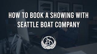 How to Book a Showing with Seattle Boat Company