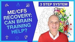 ME/CFS & Long Covid Recovery: Can Brain Training Help? 3 Step System