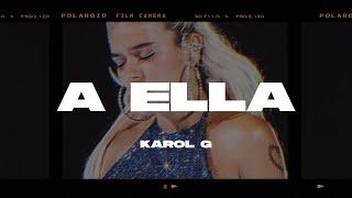 KAROL G - A Ella (Letra/Lyrics)