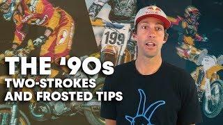 The '90s Were Cooler, 2-Strokes and Frosted Tips