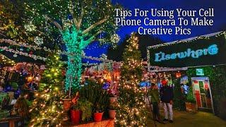 Tips for making creative pictures with your cell phone.